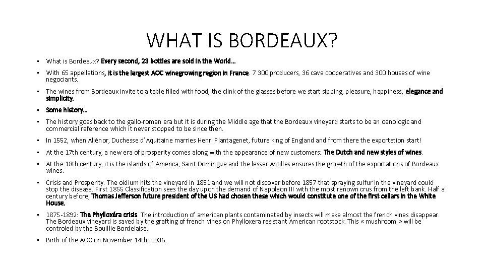 WHAT IS BORDEAUX? • What is Bordeaux? Every second, 23 bottles are sold in