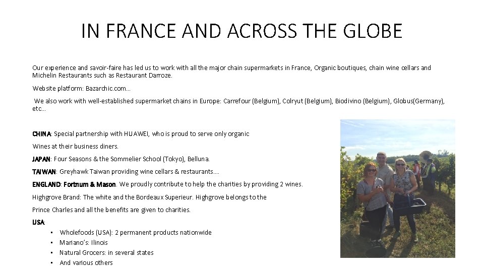 IN FRANCE AND ACROSS THE GLOBE Our experience and savoir-faire has led us to