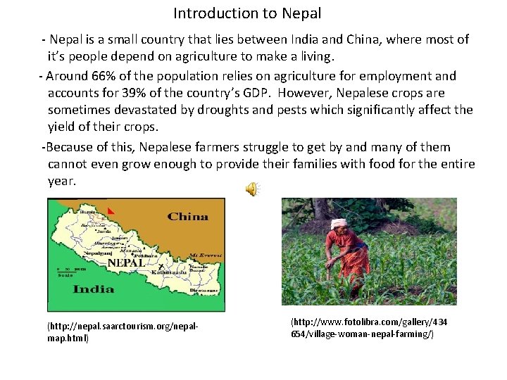 Introduction to Nepal - Nepal is a small country that lies between India and