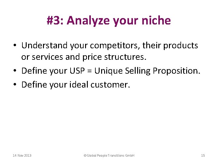 #3: Analyze your niche • Understand your competitors, their products or services and price