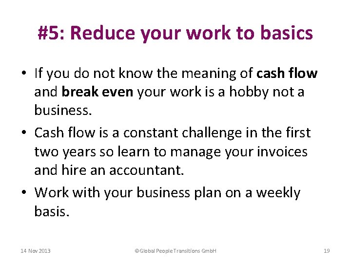 #5: Reduce your work to basics • If you do not know the meaning