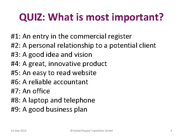 QUIZ: What is most important? #1: An entry in the commercial register #2: A