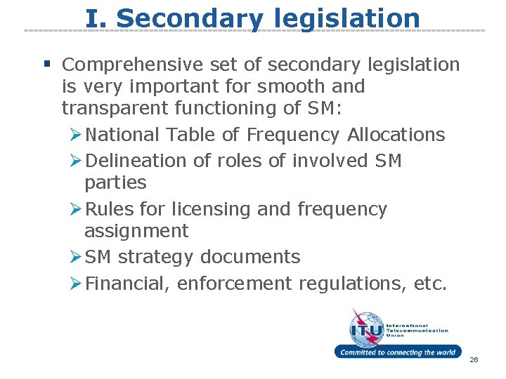 I. Secondary legislation § Comprehensive set of secondary legislation is very important for smooth
