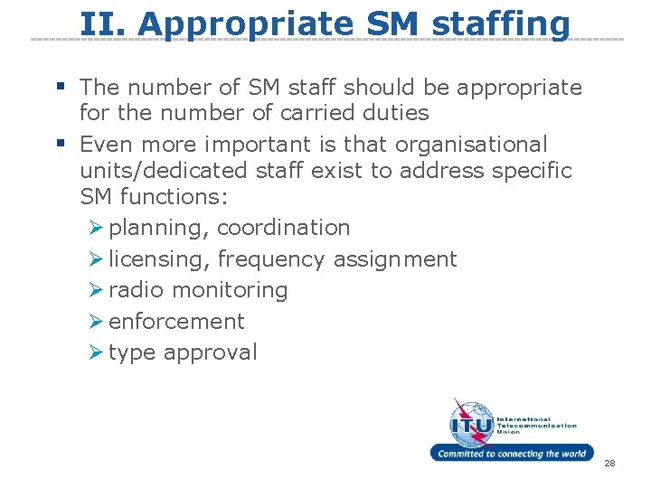 II. Appropriate SM staffing § The number of SM staff should be appropriate for