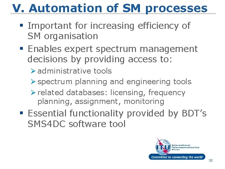 V. Automation of SM processes § Important for increasing efficiency of SM organisation §