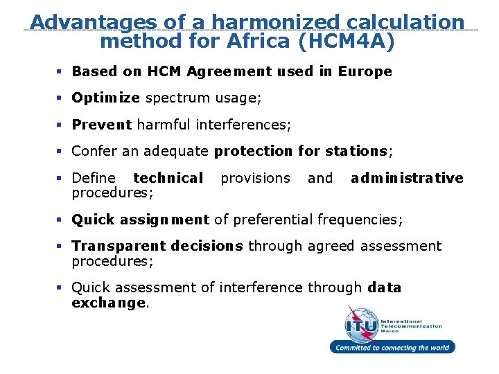 Advantages of a harmonized calculation method for Africa (HCM 4 A) § Based on