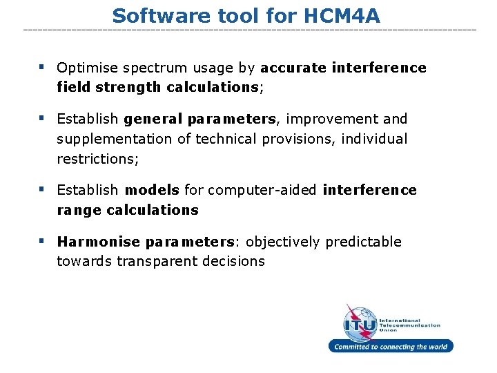 Software tool for HCM 4 A § Optimise spectrum usage by accurate interference field