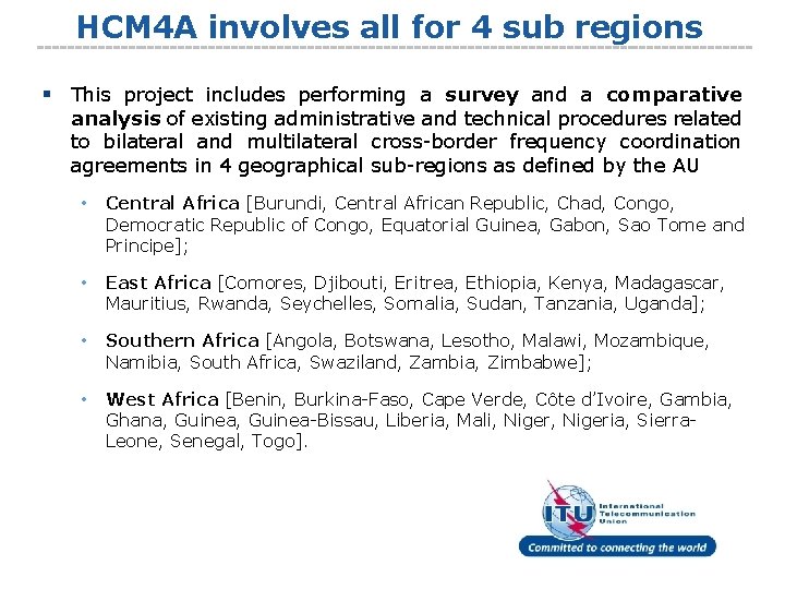 HCM 4 A involves all for 4 sub regions § This project includes performing