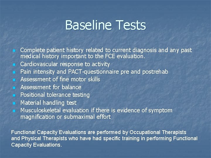 Baseline Tests n n n n Complete patient history related to current diagnosis and