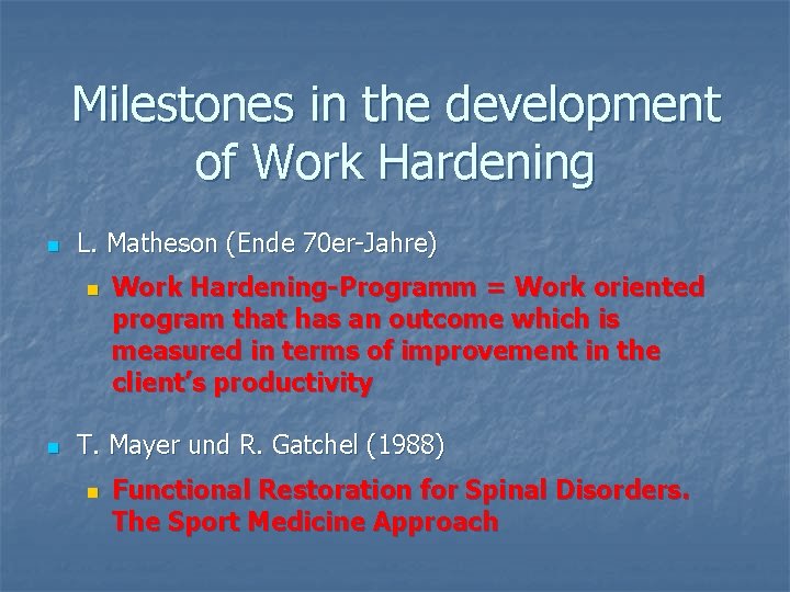 Milestones in the development of Work Hardening n L. Matheson (Ende 70 er-Jahre) n