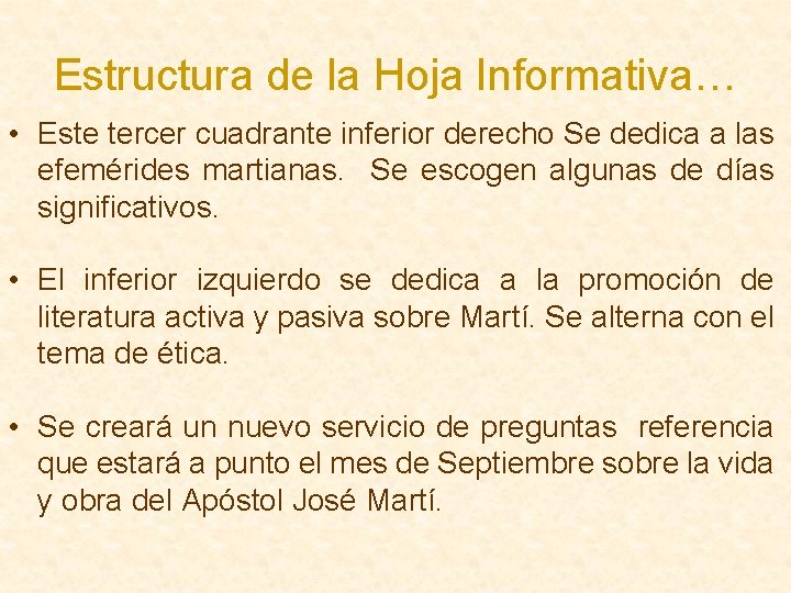 Estructura de la Hoja Informativa… • Este tercer cuadrante inferior derecho Se dedica a