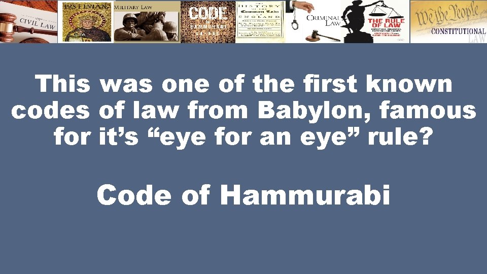 This was one of the first known codes of law from Babylon, famous for