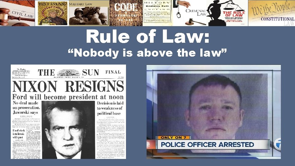Rule of Law: “Nobody is above the law” 
