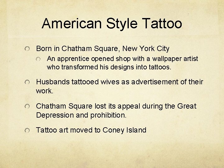 American Style Tattoo Born in Chatham Square, New York City An apprentice opened shop