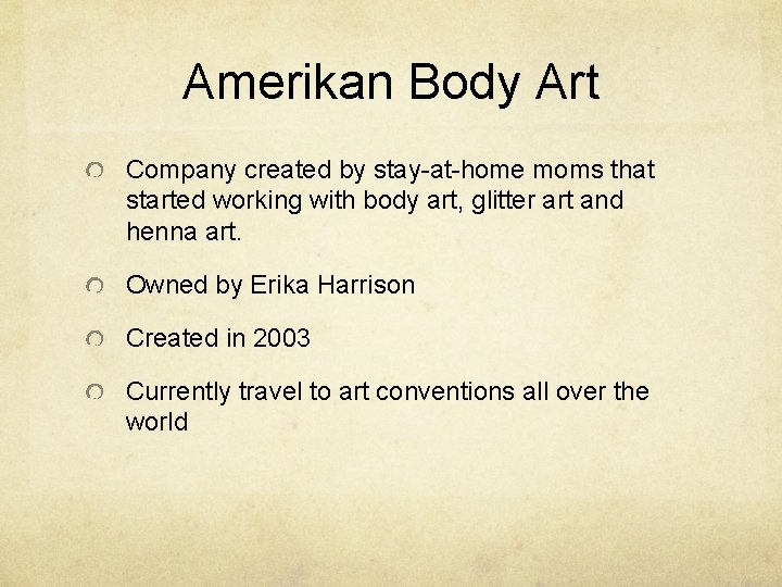 Amerikan Body Art Company created by stay-at-home moms that started working with body art,