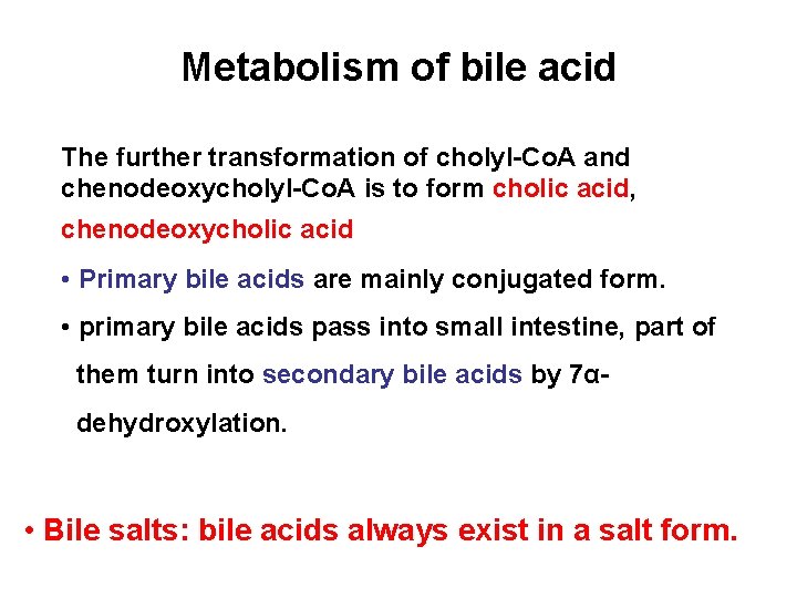 Metabolism of bile acid The further transformation of cholyl-Co. A and chenodeoxycholyl-Co. A is