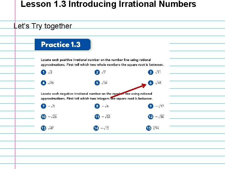 Lesson 1. 3 Introducing Irrational Numbers Let’s Try together 