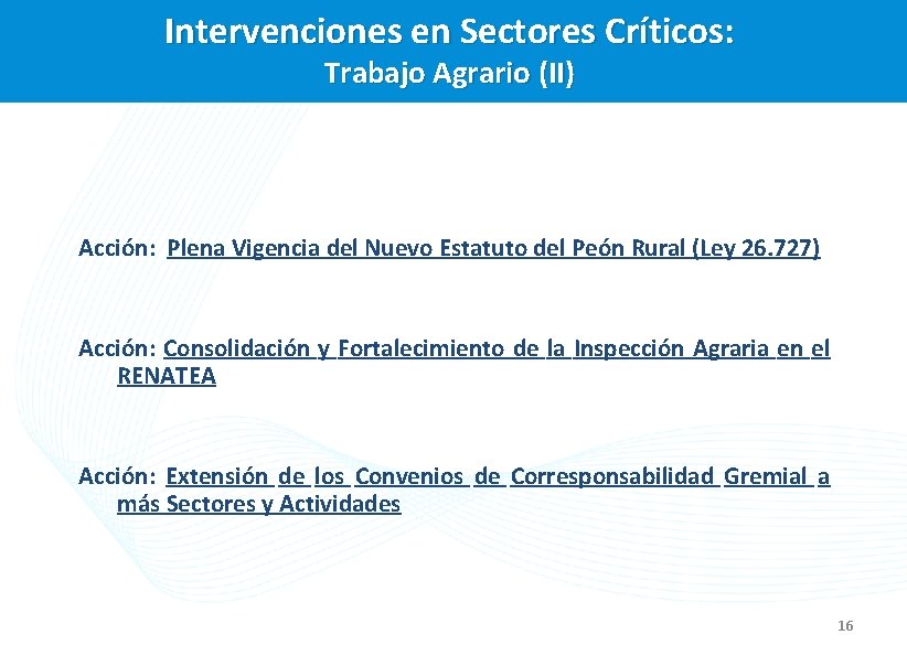 Intervenciones en Sectores Críticos: Trabajo Agrario (II) Acción: Plena Vigencia del Nuevo Estatuto del