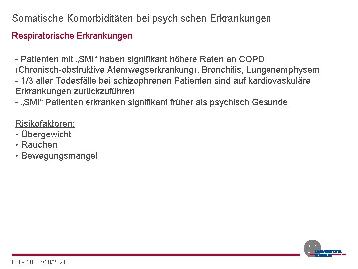 Somatische Komorbiditäten bei psychischen Erkrankungen Respiratorische Erkrankungen - Patienten mit „SMI“ haben signifikant höhere