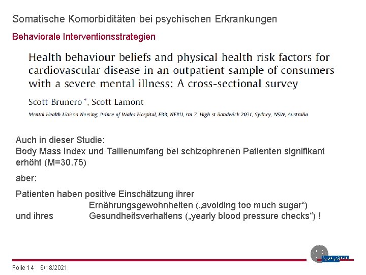 Somatische Komorbiditäten bei psychischen Erkrankungen Behaviorale Interventionsstrategien Auch in dieser Studie: Body Mass Index