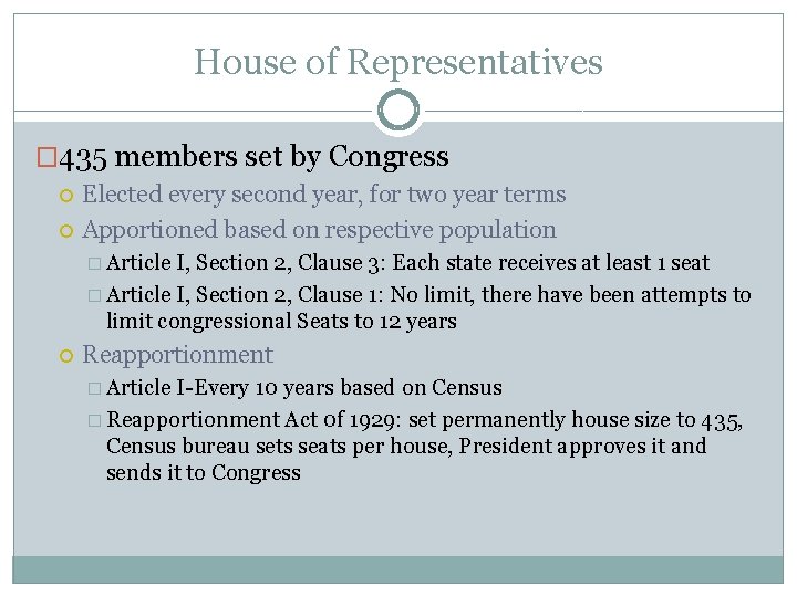 House of Representatives � 435 members set by Congress Elected every second year, for