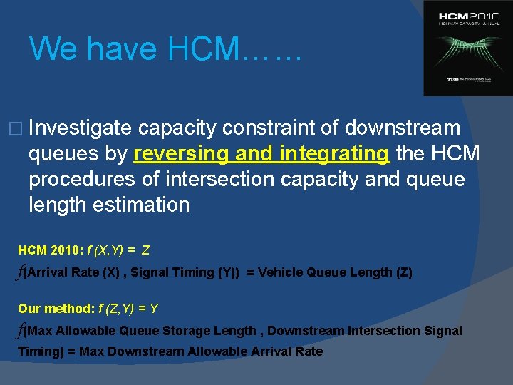 We have HCM…… � Investigate capacity constraint of downstream queues by reversing and integrating
