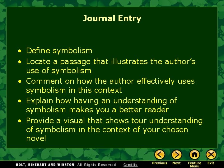 Journal Entry • Define symbolism • Locate a passage that illustrates the author’s use