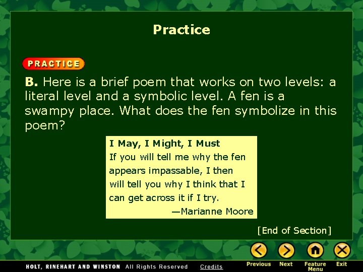 Practice B. Here is a brief poem that works on two levels: a literal