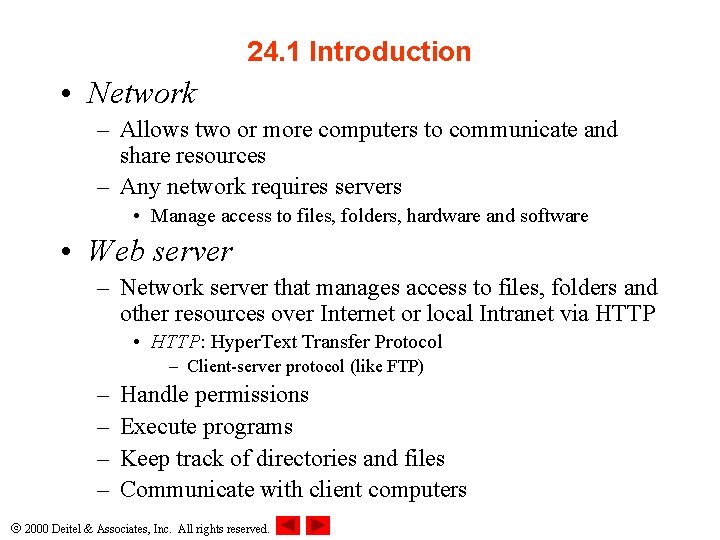 24. 1 Introduction • Network – Allows two or more computers to communicate and