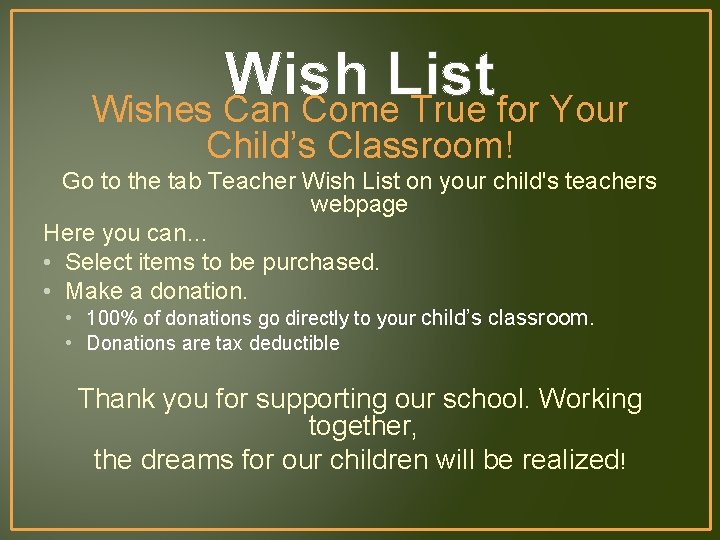 Wish List Wishes Can Come True for Your Child’s Classroom! Go to the tab