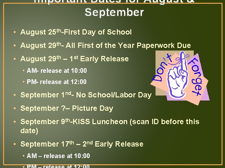 Important Dates for August & September • August 25 th-First Day of School •