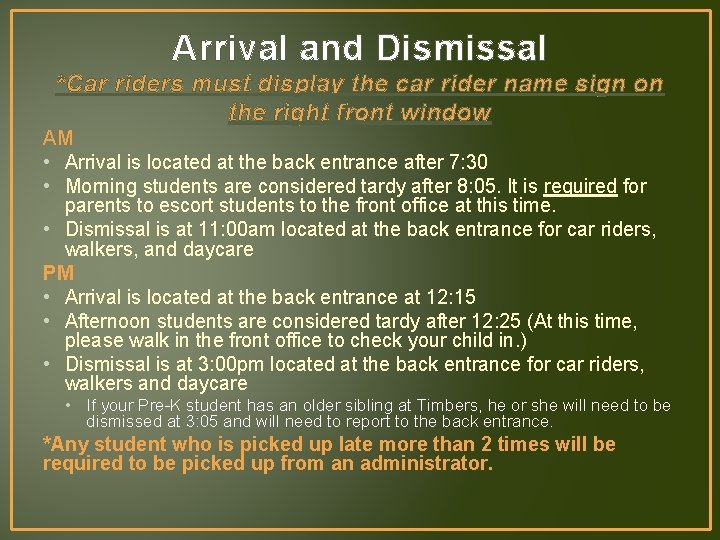 Arrival and Dismissal *Car riders must display the car rider name sign on the