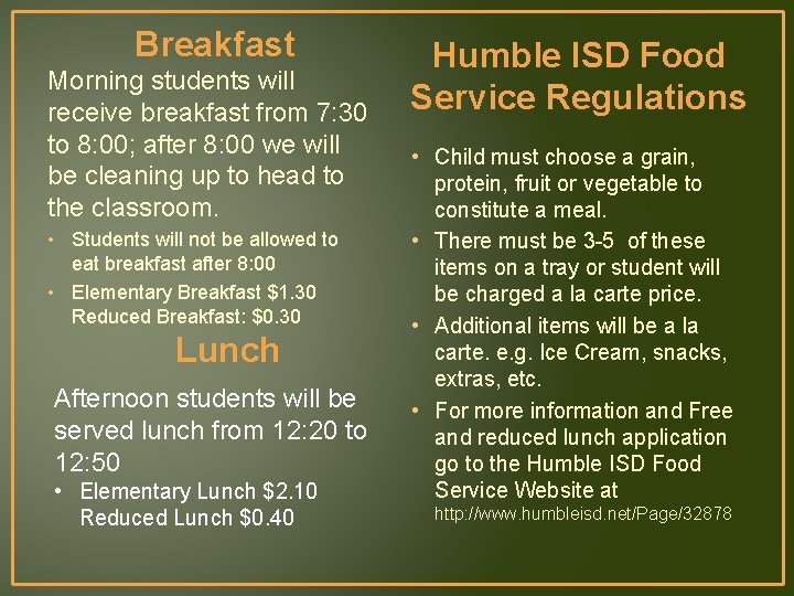 Breakfast Morning students will receive breakfast from 7: 30 to 8: 00; after 8: