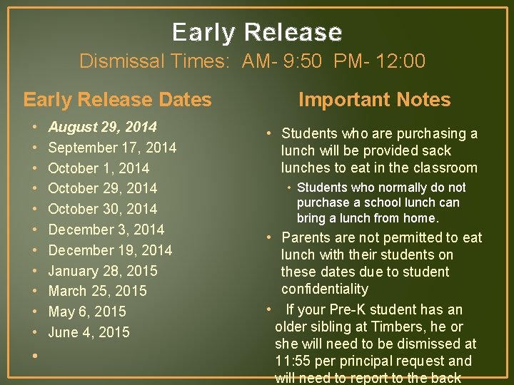 Early Release Dismissal Times: AM- 9: 50 PM- 12: 00 Early Release Dates •