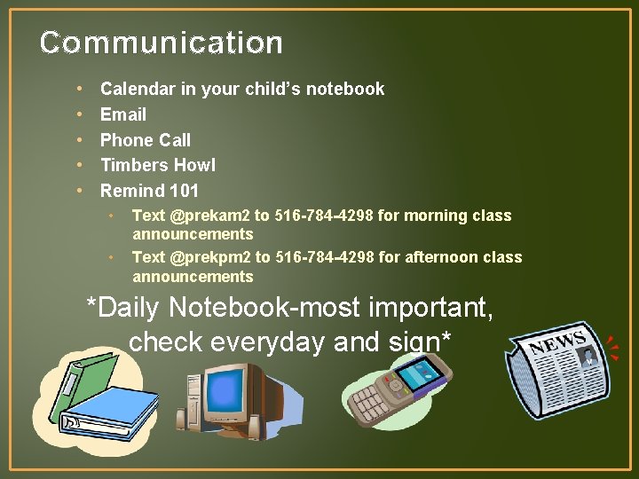 Communication • • • Calendar in your child’s notebook Email Phone Call Timbers Howl