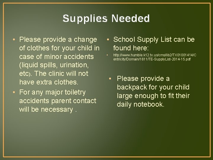 Supplies Needed • Please provide a change of clothes for your child in case
