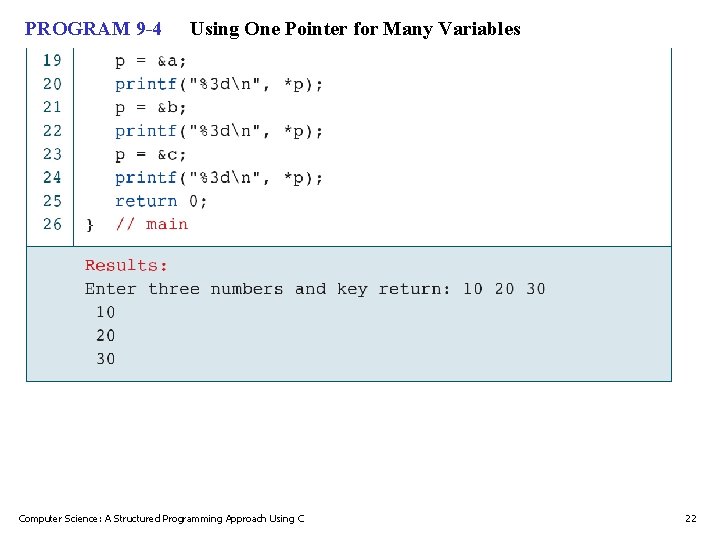 PROGRAM 9 -4 Using One Pointer for Many Variables Computer Science: A Structured Programming PROGRAM 9 -4 Using One Pointer for Many Variables Computer Science: A Structured Programming