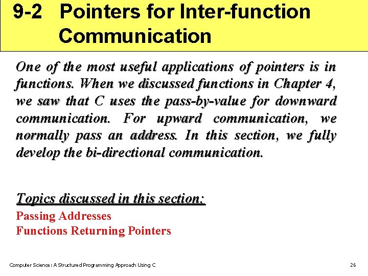9 -2 Pointers for Inter-function Communication One of the most useful applications of pointers 9 -2 Pointers for Inter-function Communication One of the most useful applications of pointers