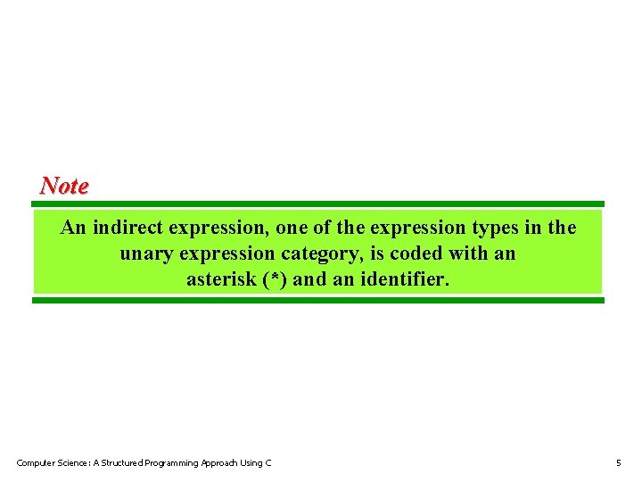 Note An indirect expression, one of the expression types in the unary expression category, Note An indirect expression, one of the expression types in the unary expression category,