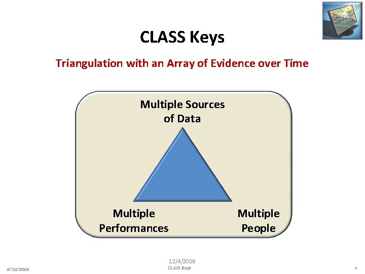 CLASS Keys Triangulation with an Array of Evidence over Time Multiple Sources of Data