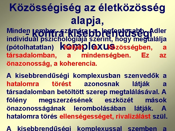 Közösségiség az életközösség alapja, Minden ember számára a legfontosabb Adler kontra kisebbrendűségi individuál pszichológiája