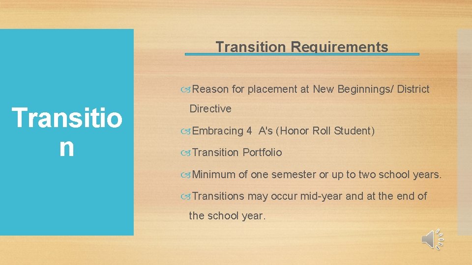 Transition Requirements Reason for placement at New Beginnings/ District Transitio n Directive Embracing 4