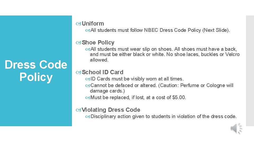  Uniform All students must follow NBEC Dress Code Policy (Next Slide). Shoe Policy