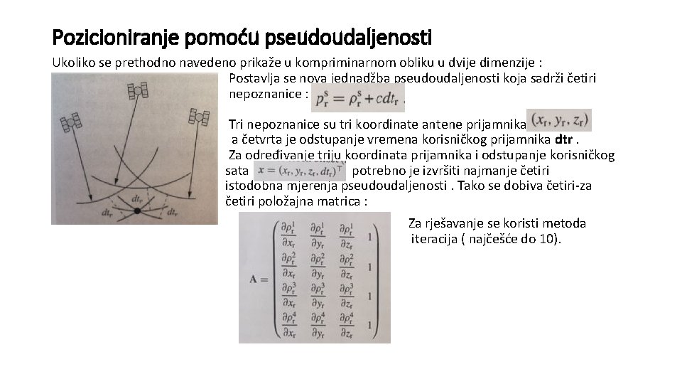 Pozicioniranje pomoću pseudoudaljenosti Ukoliko se prethodno navedeno prikaže u kompriminarnom obliku u dvije dimenzije