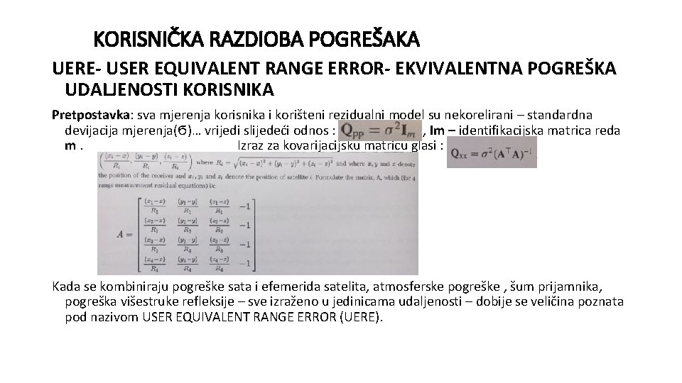 KORISNIČKA RAZDIOBA POGREŠAKA UERE- USER EQUIVALENT RANGE ERROR- EKVIVALENTNA POGREŠKA UDALJENOSTI KORISNIKA Pretpostavka: sva