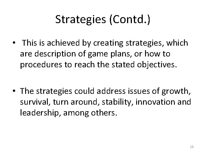 Strategies (Contd. ) • This is achieved by creating strategies, which are description of