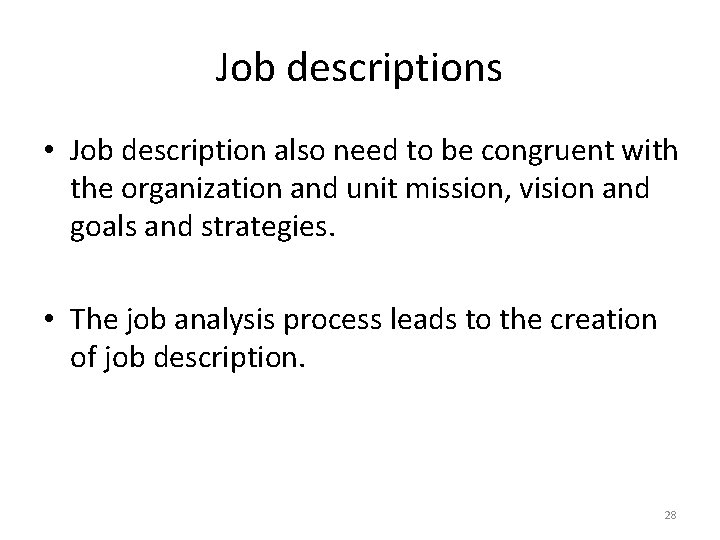 Job descriptions • Job description also need to be congruent with the organization and