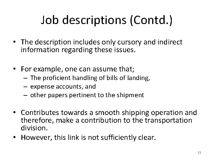 Job descriptions (Contd. ) • The description includes only cursory and indirect information regarding