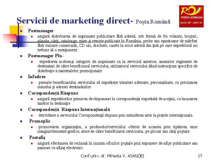 Servicii de marketing direct- Poşta Română n Postmesager n n Postmesager Plun n dezvoltare