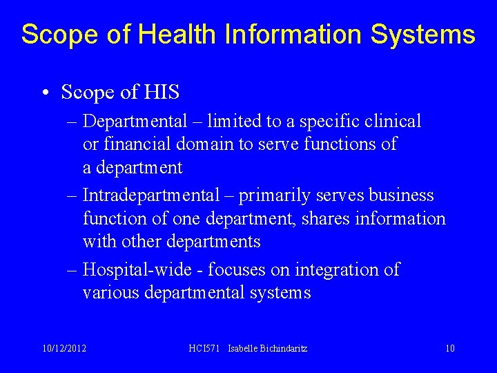 Scope of Health Information Systems • Scope of HIS – Departmental – limited to